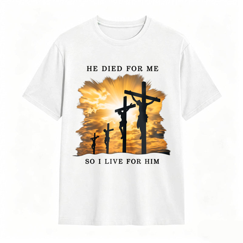He Died For Jesus Cross Faith Christianity T-Shirt