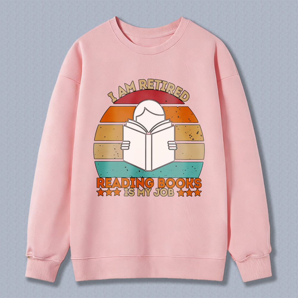 Wardrobecart I Am Retired Reading Books Is My Job Vintage Sunset Book Design Unisex Classic Sweatshirt
