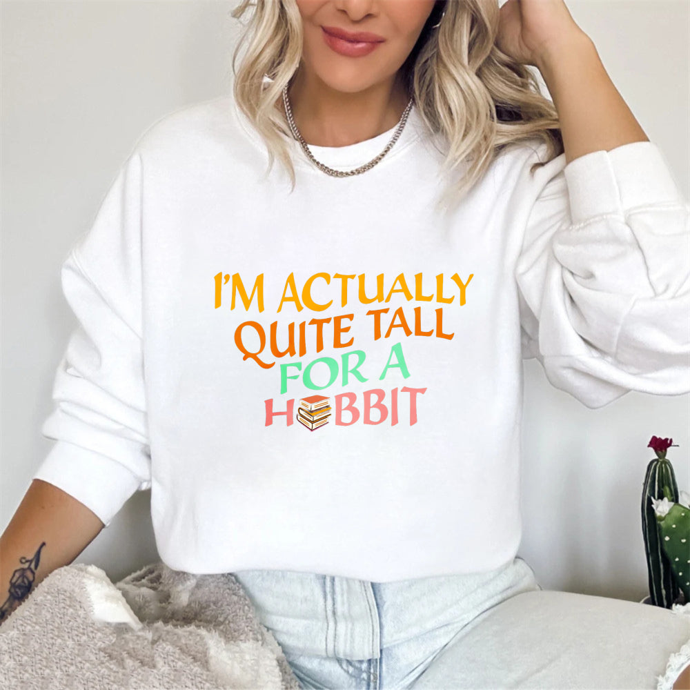 Wardrobecart I M Actually Quite Tall For A Hobbit Unisex Classic Sweatshirt