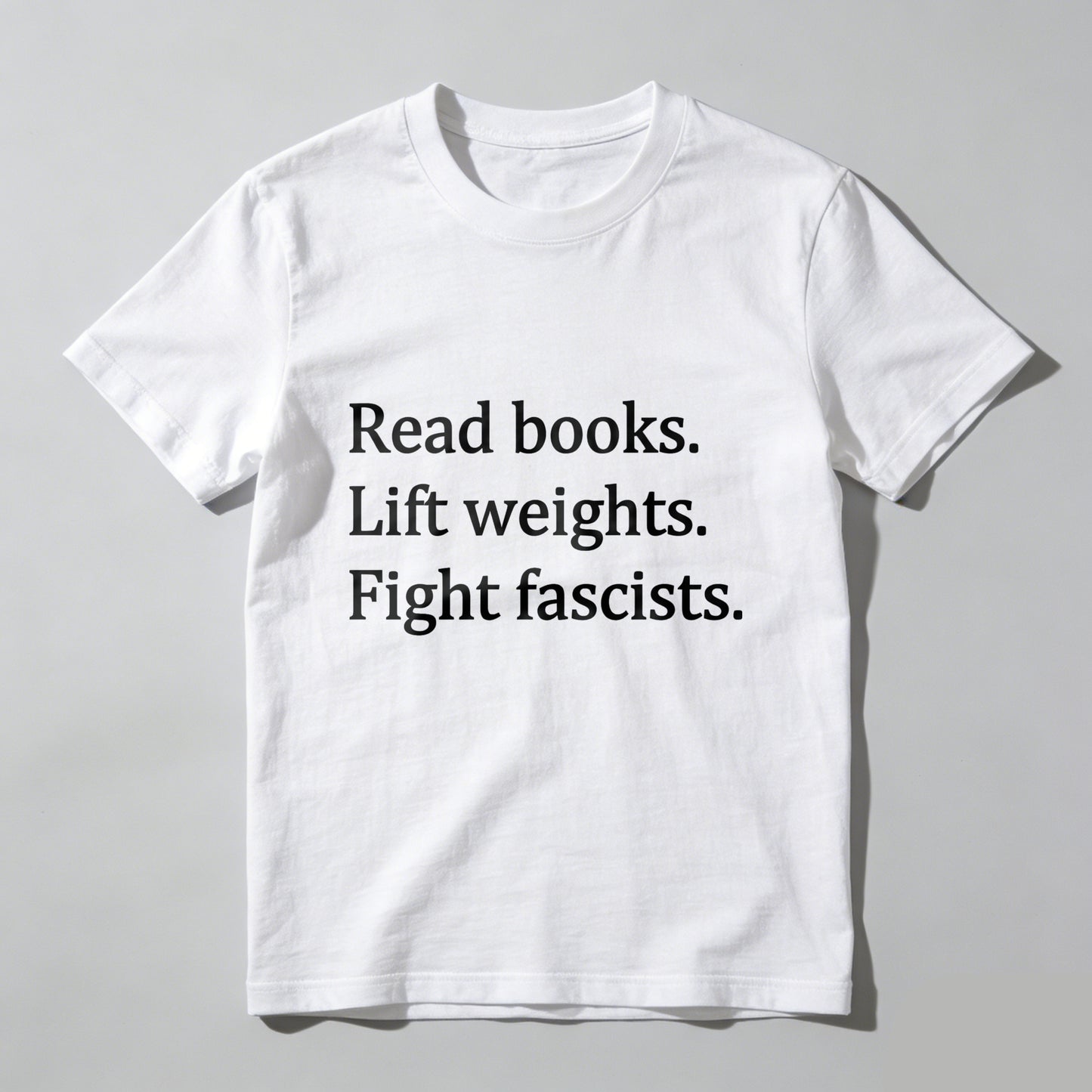 Wardrobecart Read Books Lift Weights Fight Fascists Unisex Classic T-shirt