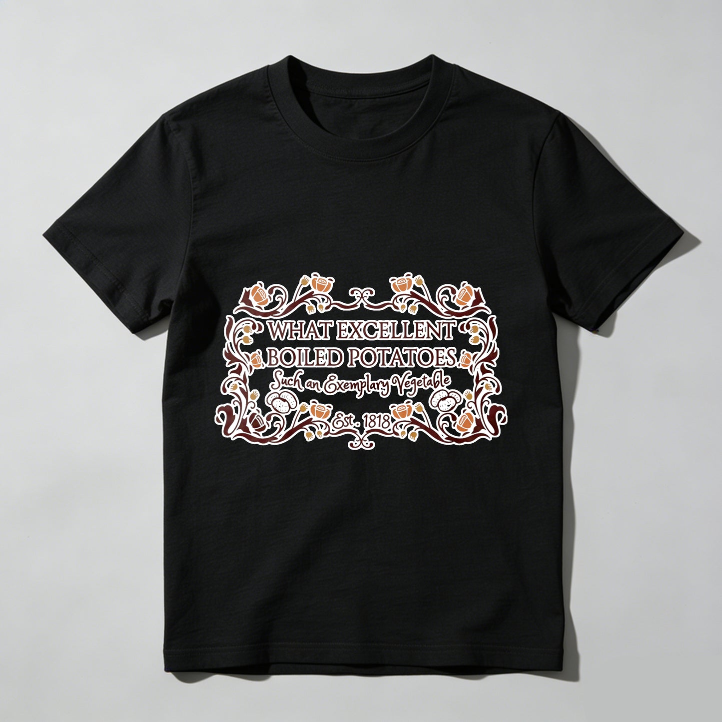 Wardrobecart What Excellent Boiled Potatoes Such An Everyday Vegetable Est 1812 Unisex Classic T-shirt