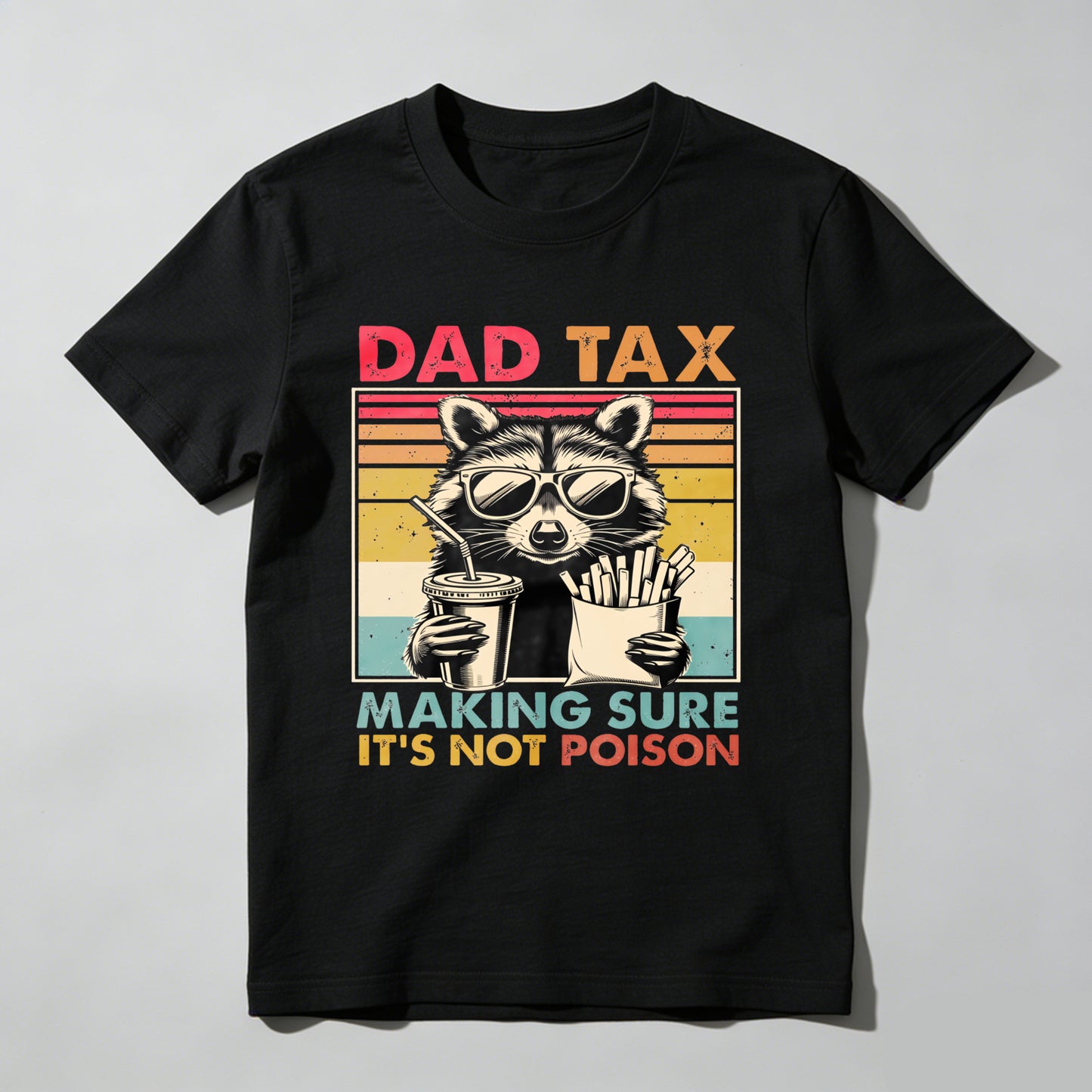Dad Tax Raccoon Funny Dad T-Shirt