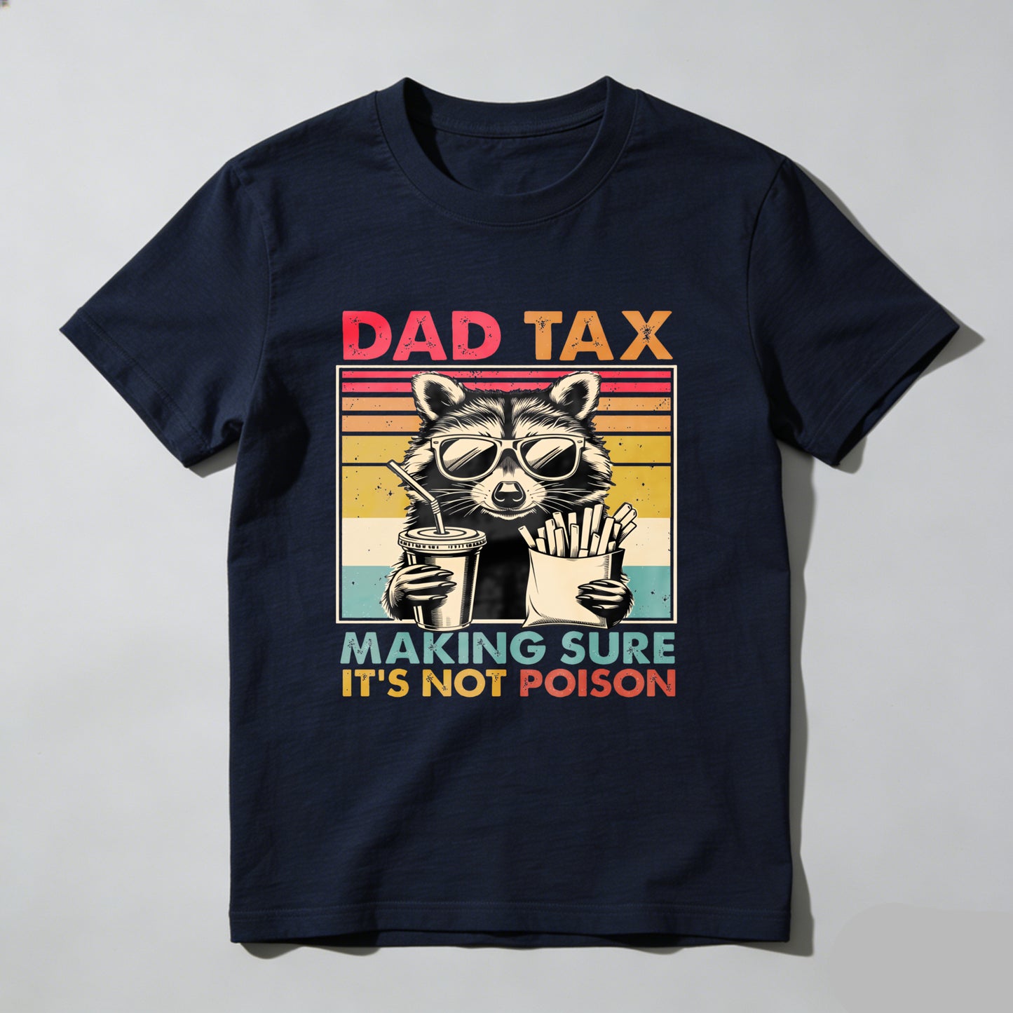 Dad Tax Raccoon Funny Dad T-Shirt