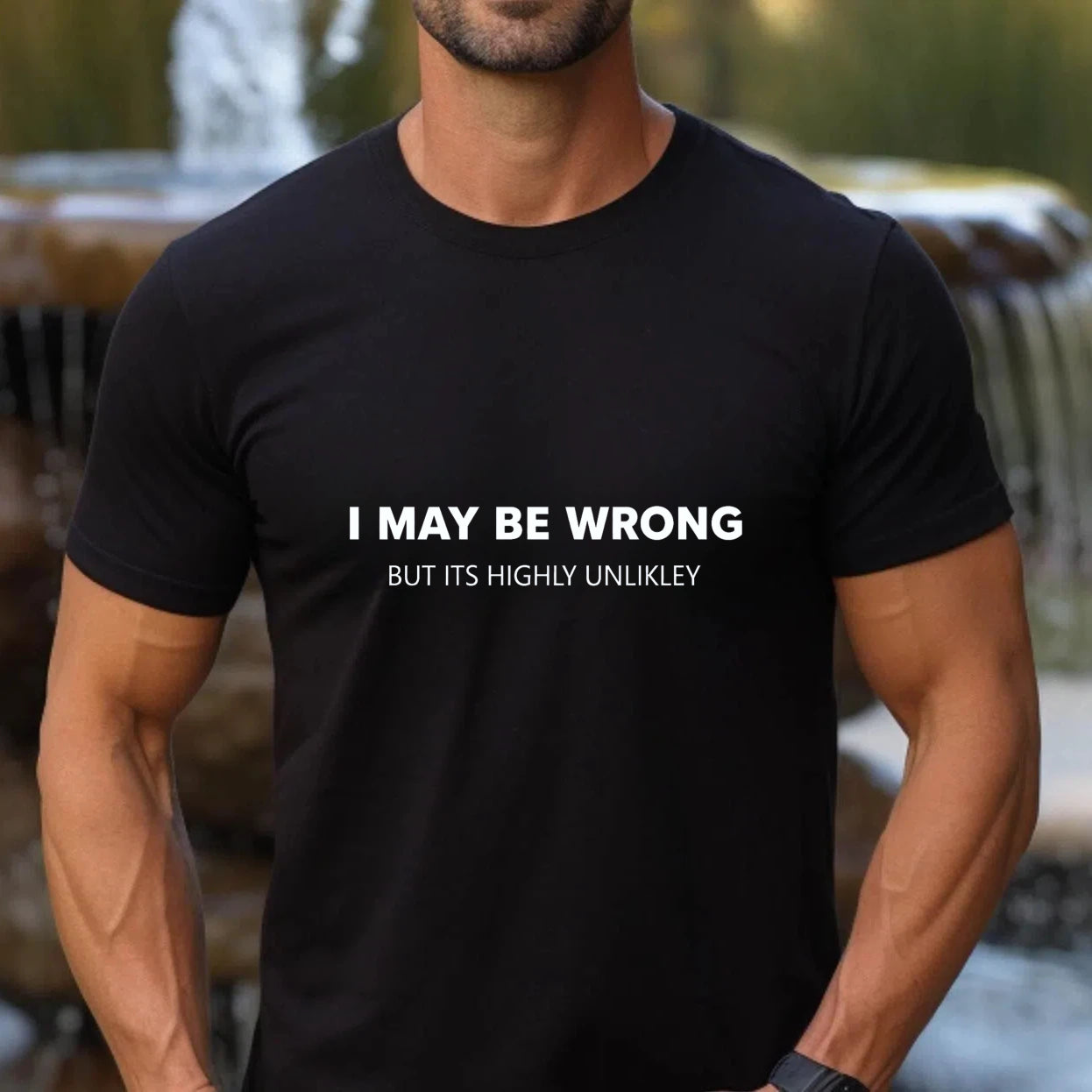 TEECURENTI May Be Wrong But Its Highly Unlikely T Shirt Funny Sassy Statement Tee Men Women Casual Crewneck Top