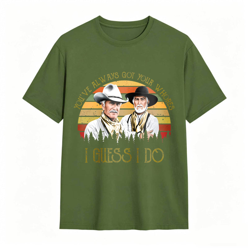 I Guess I do Quote Vintage Western Movie  Cowcoy T-shirt