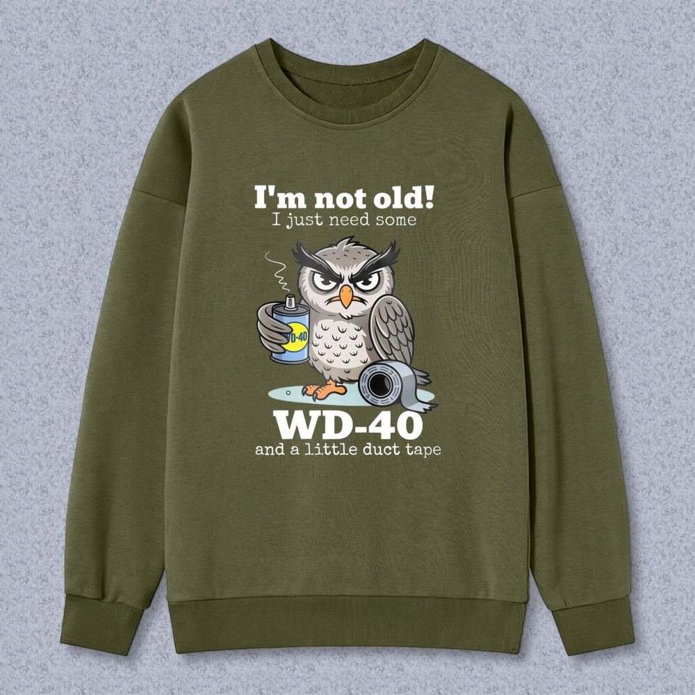 Owl With Wd 40 And Duct Tape I M Not Old I Just Need Some Unisex Classic Sweatshirt
