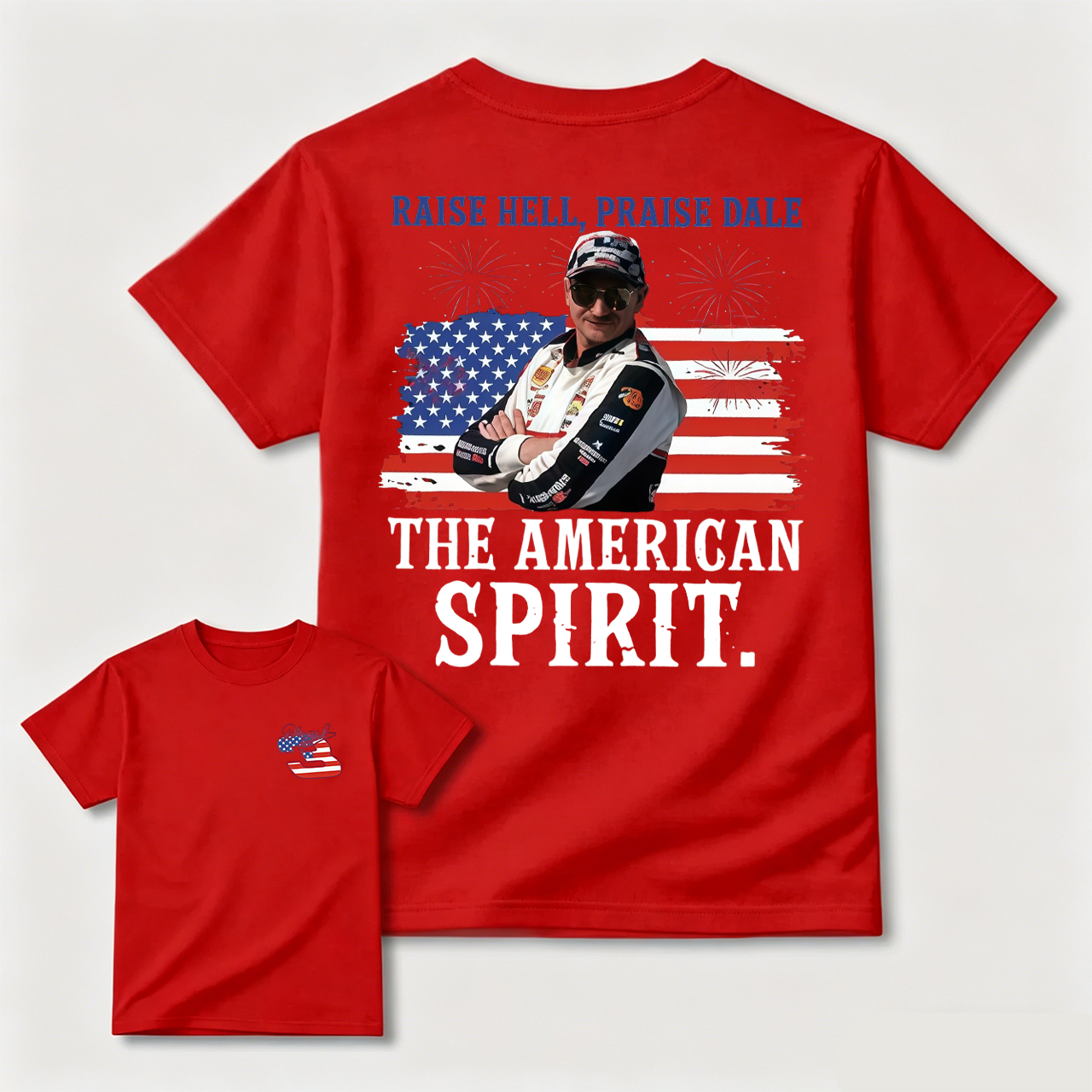Raise Hell Praise Dale The American Spirit T-Shirt, Dale Earnhardt 4th Of July Tshirt, Vintage Racing Graphic Tee