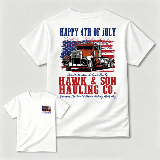 Hawk And Son Hauling Co 4th Of July Shirt Patriotic Truck Driver Tee American Flag Semi Truck Freedom Graphic T Shirt