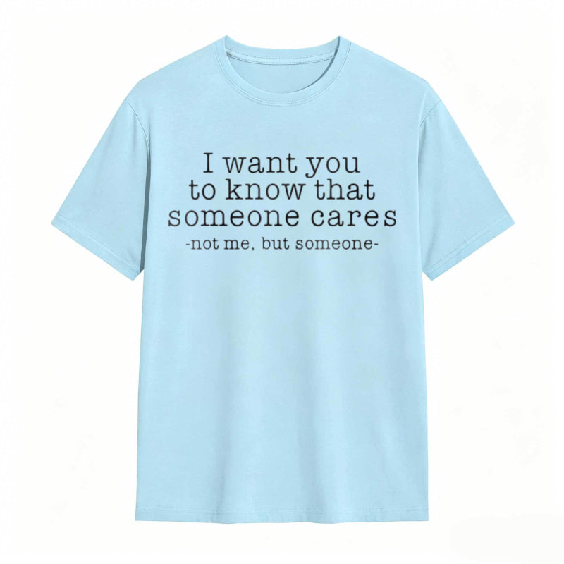 Someone Cares Not Me Funny Graphic T-shirt