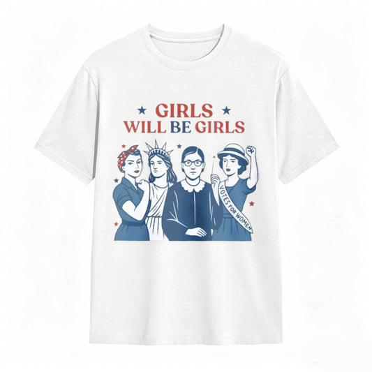 Girls Will be Girls Patriotic Feminist 4th of July Tee