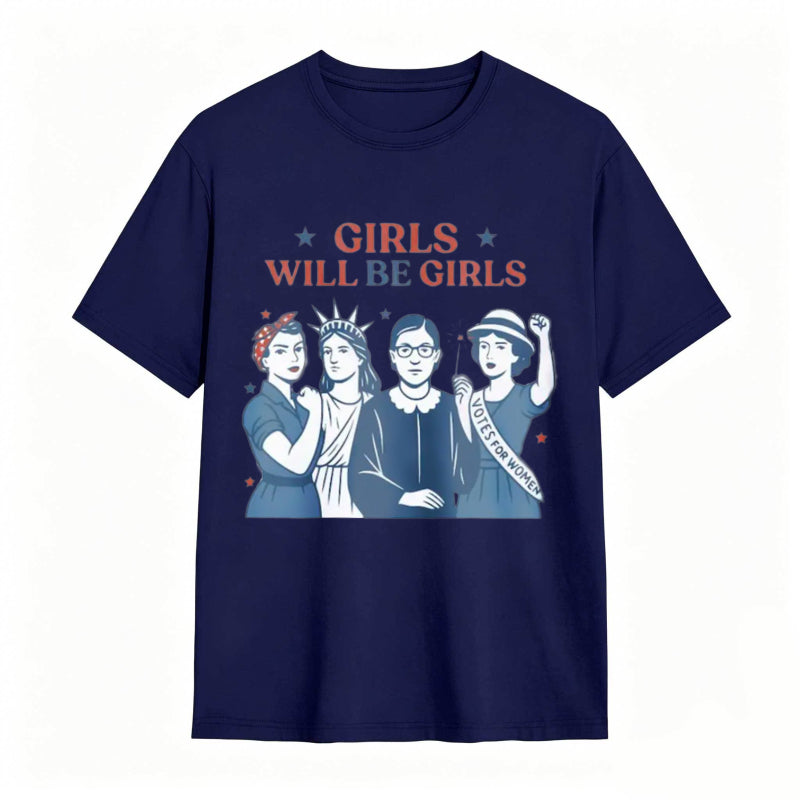 Girls Will be Girls Patriotic Feminist 4th of July Tee