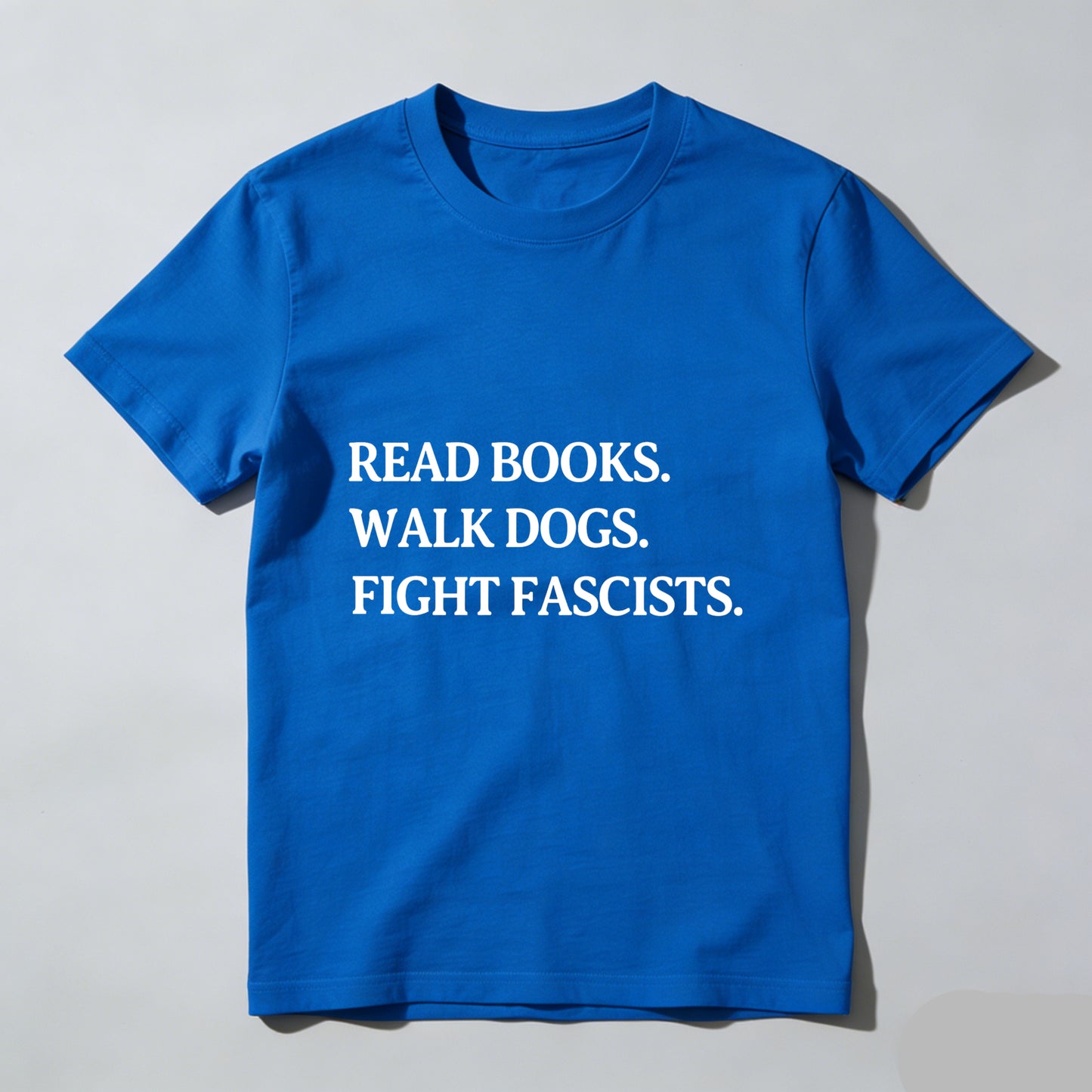 Wardrobecart Read Books Walk Dogs Fight Fascists Unisex Classic T-shirt