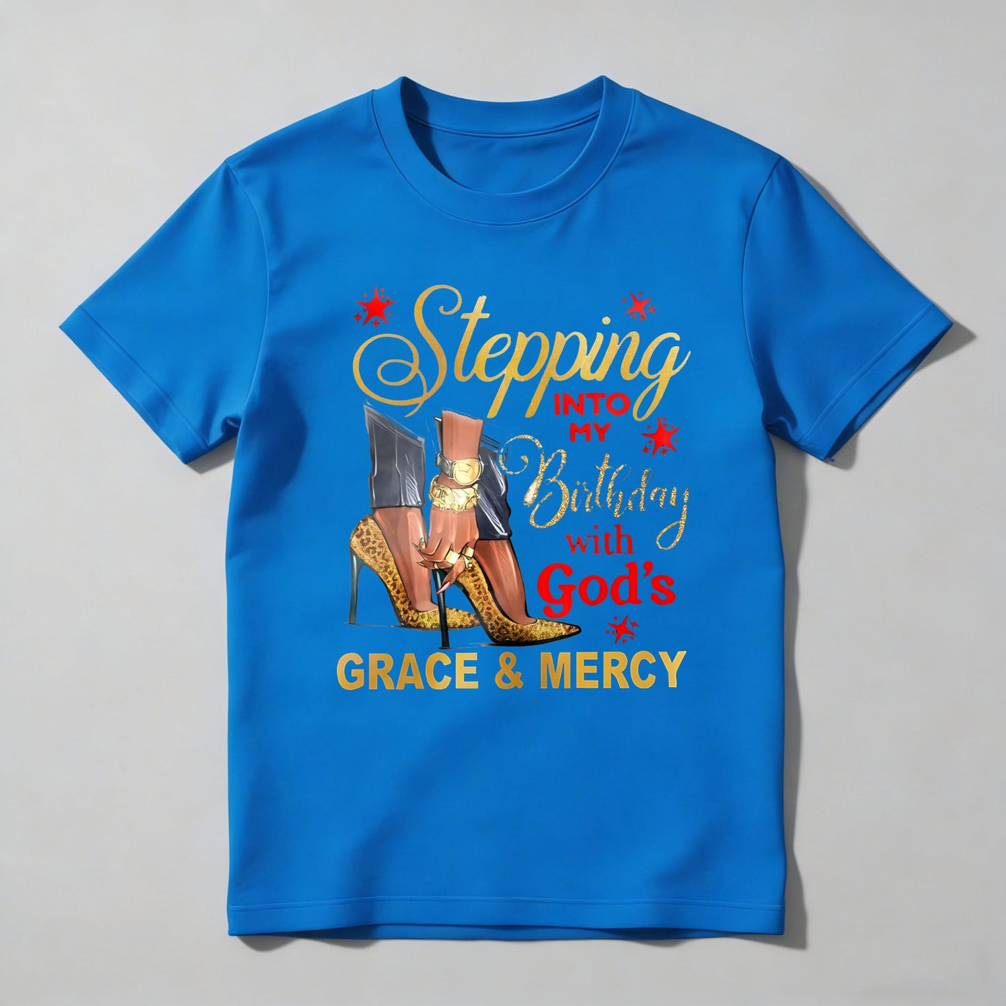 Stepping Into My Birthday With Gods Grace And Mercy Women High Heels T-shirt