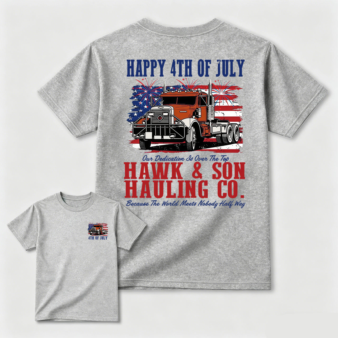Hawk And Son Hauling Co 4th Of July Shirt Patriotic Truck Driver Tee American Flag Semi Truck Freedom Graphic T Shirt