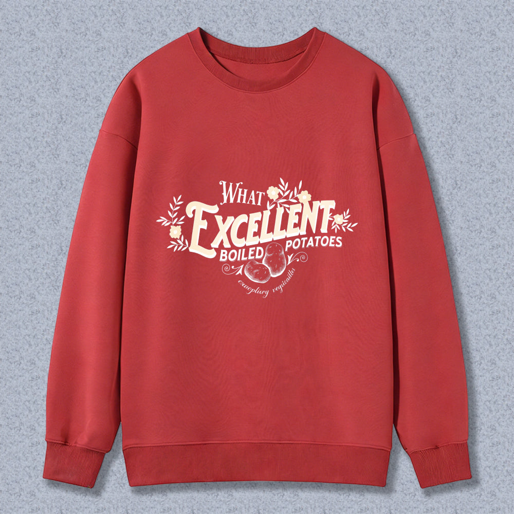 Wardrobecart What Excellent Boiled Potatoes Unisex Classic Sweatshirt
