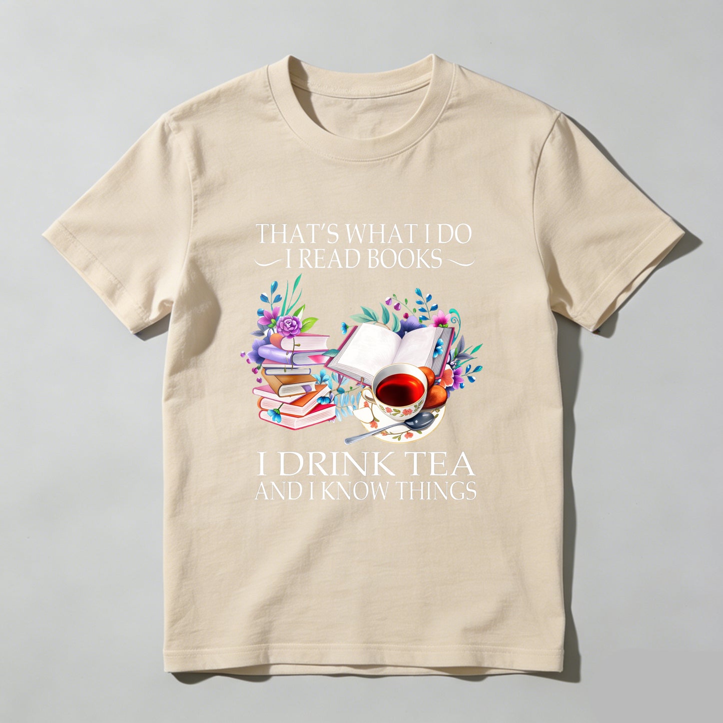 Wardrobecart That's What I Do I Read Books I Drink Tea And I Know Things Unisex Classic T-shirt