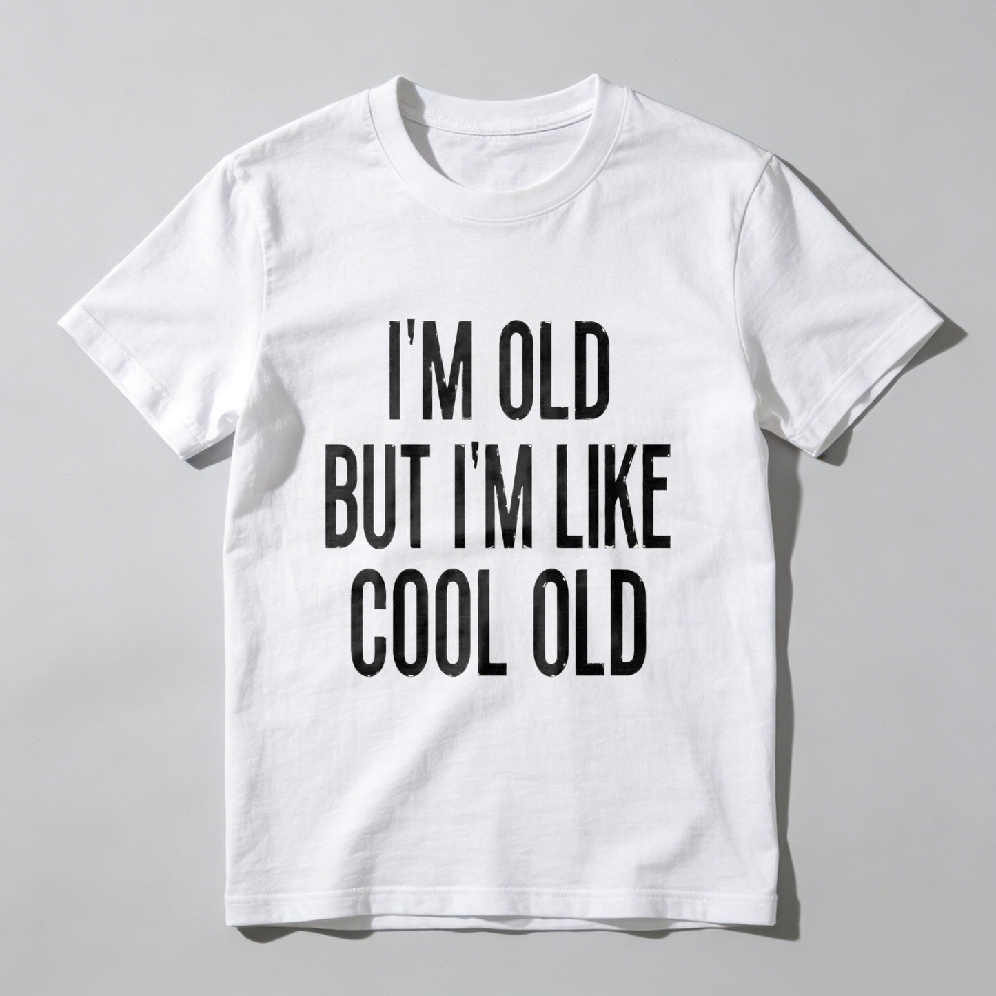 Im Old But Im Like Cool Old Pure Cotton Short Sleeve T Shirt- HOT