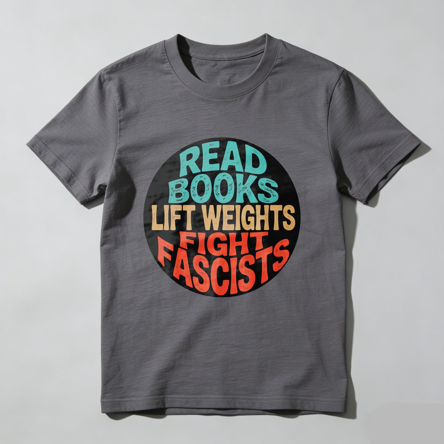 Wardrobecart Read Books Lift Weights Fight Fascists Unisex Classic T-shirt