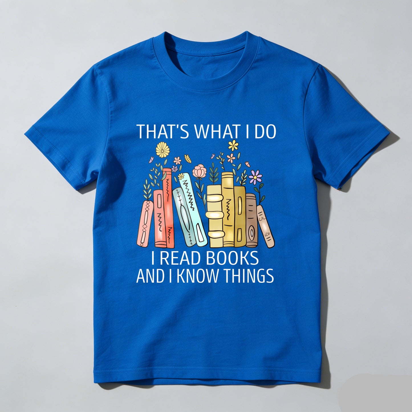 Wardrobecart That's What I Do I Read Books And I Know Things Unisex Classic T-shirt