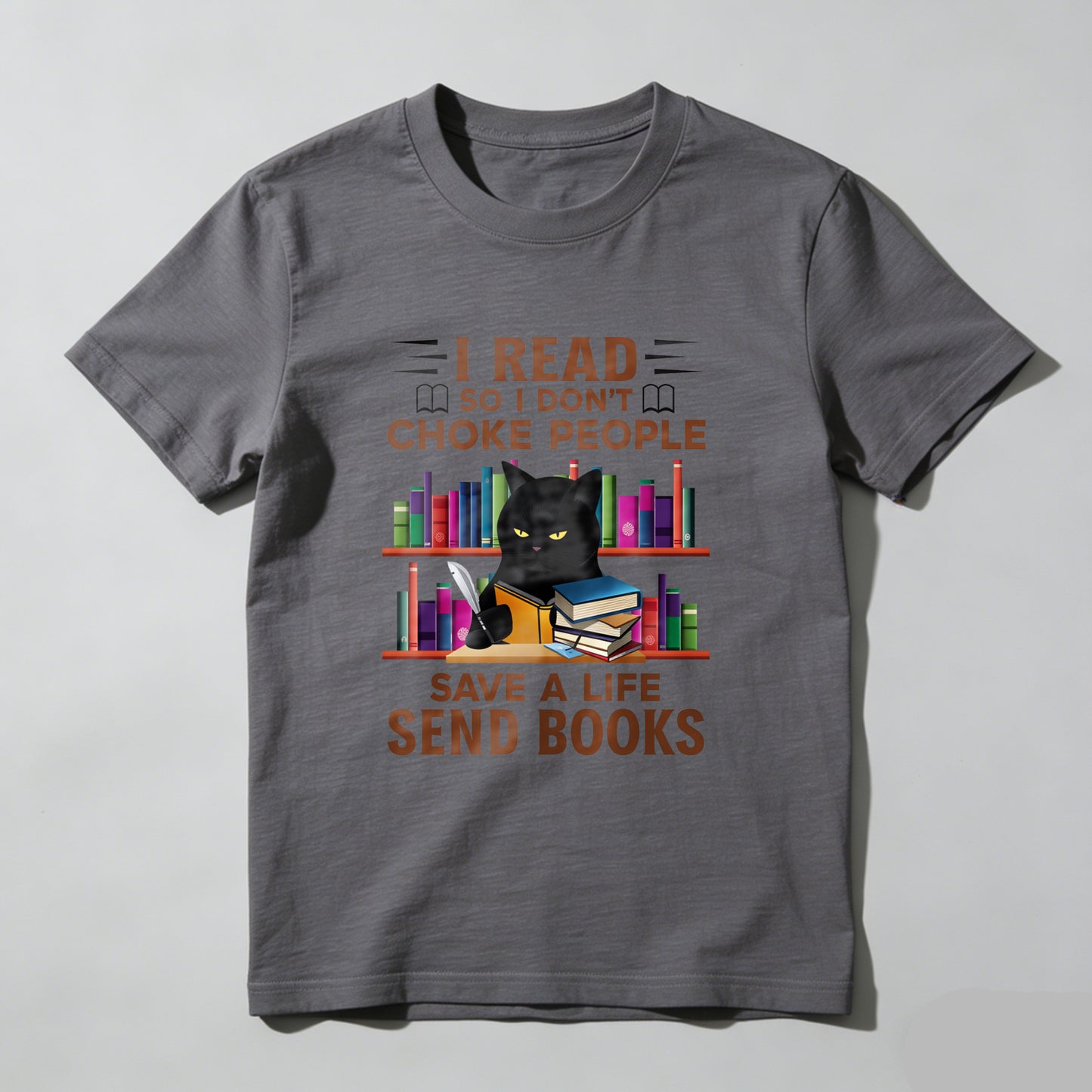 Wardrobecart I Read So I Don't Choke People Save A Life Send Books Unisex Classic T-shirt
