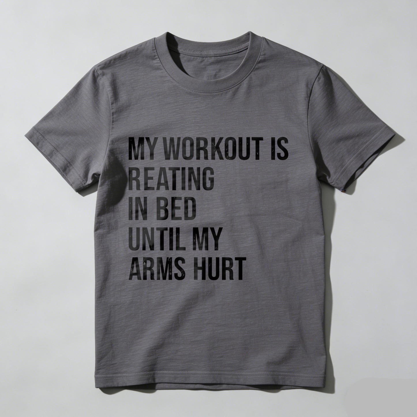 Wardrobecart My Workout Is Reading In Bed Until My Arms Hurt Unisex Classic T-shirt