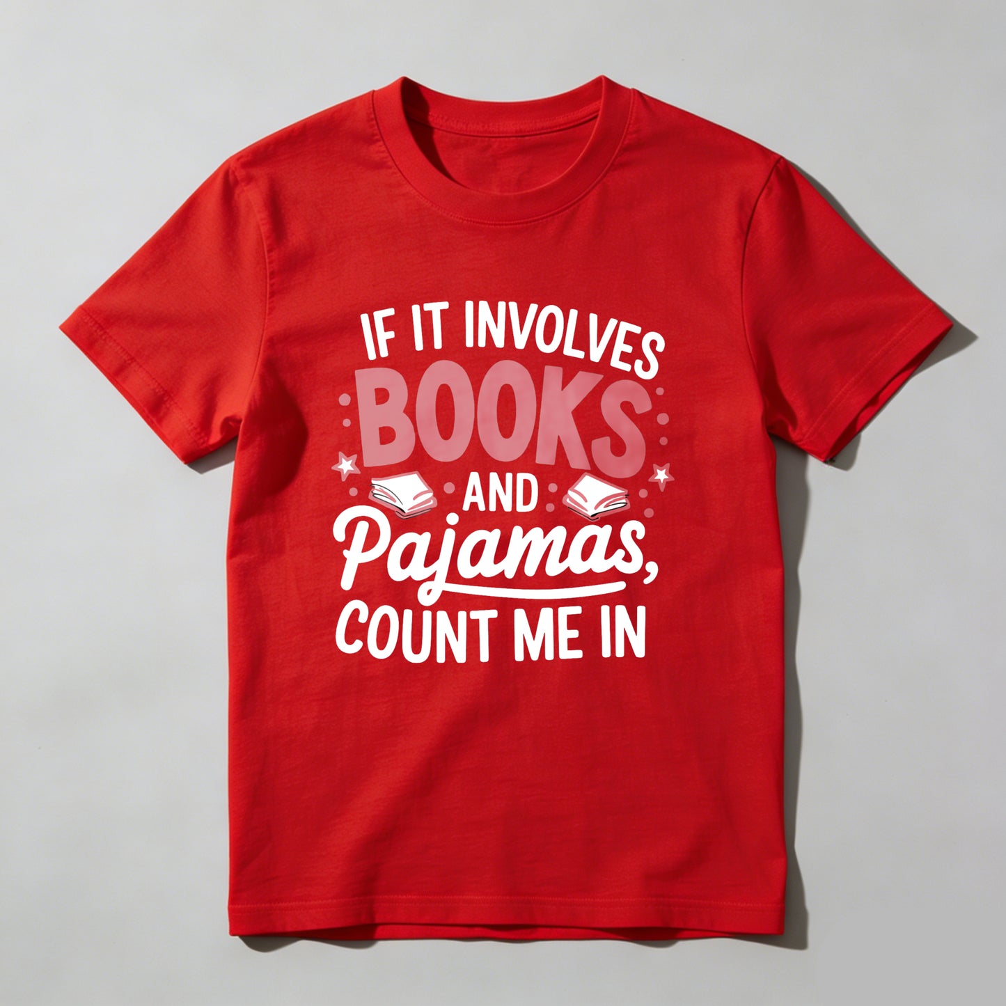 Wardrobecart If It Involves Books And Pajamas Count Me In Unisex Classic T-shirt