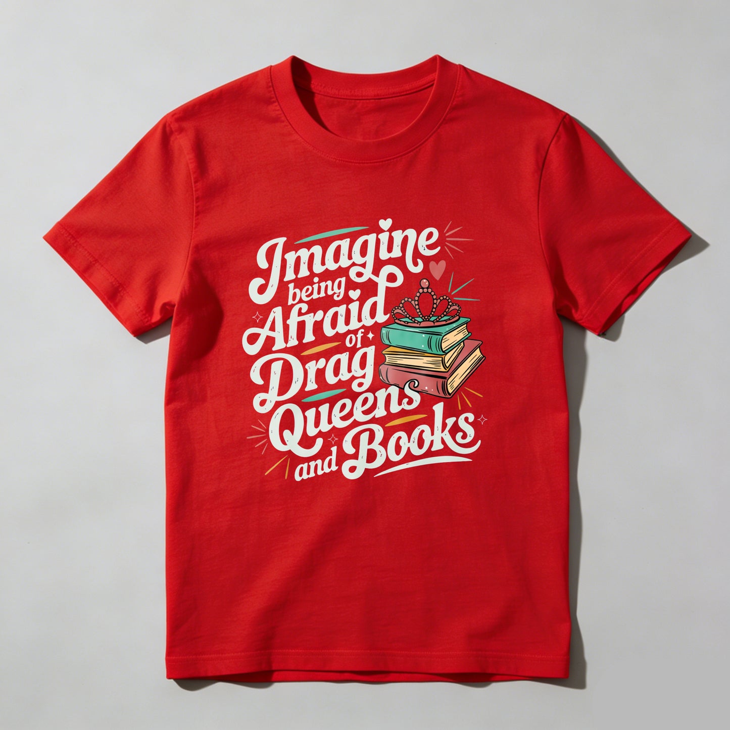 Wardrobecart Imagine Being Afraid Of Drag Queens And Books Unisex Classic T-shirt