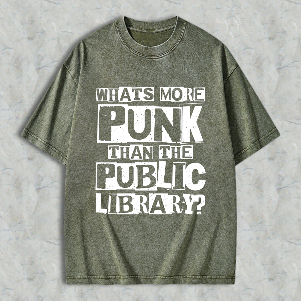 Wardrobecart Whats More Punk Than The Public Library Unisex Washed T-shirt