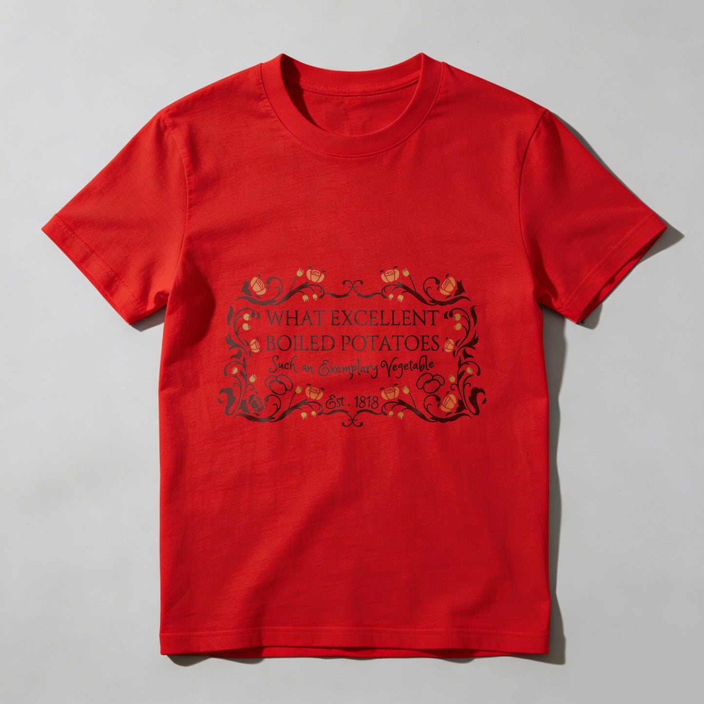 Wardrobecart What Excellent Boiled Potatoes Such An Everyday Vegetable Est 1812 Unisex Classic T-shirt