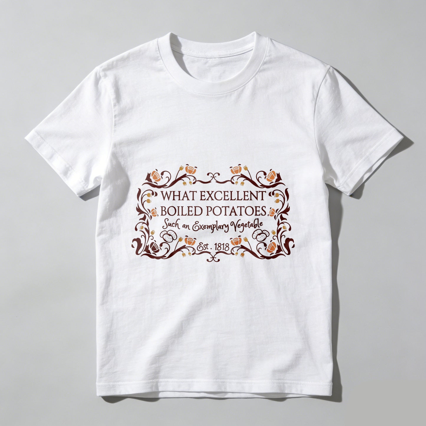 Wardrobecart What Excellent Boiled Potatoes Such An Everyday Vegetable Est 1812 Unisex Classic T-shirt