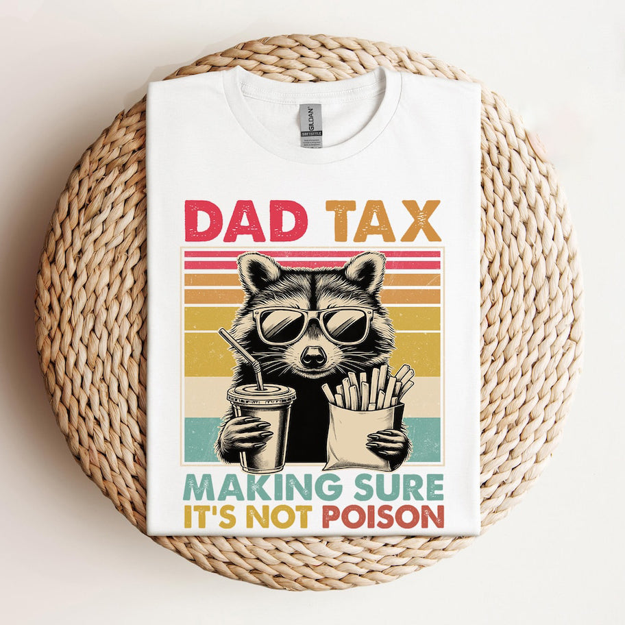 Dad Tax Raccoon Funny Dad T-Shirt