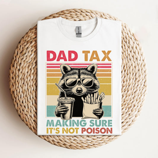 Dad Tax Raccoon Funny Dad T-Shirt