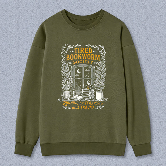 Wardrobecart Tired Bookworm Society Running On Tea Tropes And Trauma Unisex Classic Sweatshirt