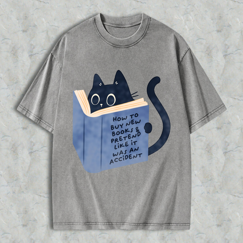 Wardrobecart Cat Reading Book How To Buy New Books And Pretend Like It Was An Accident Unisex Washed T-shirt