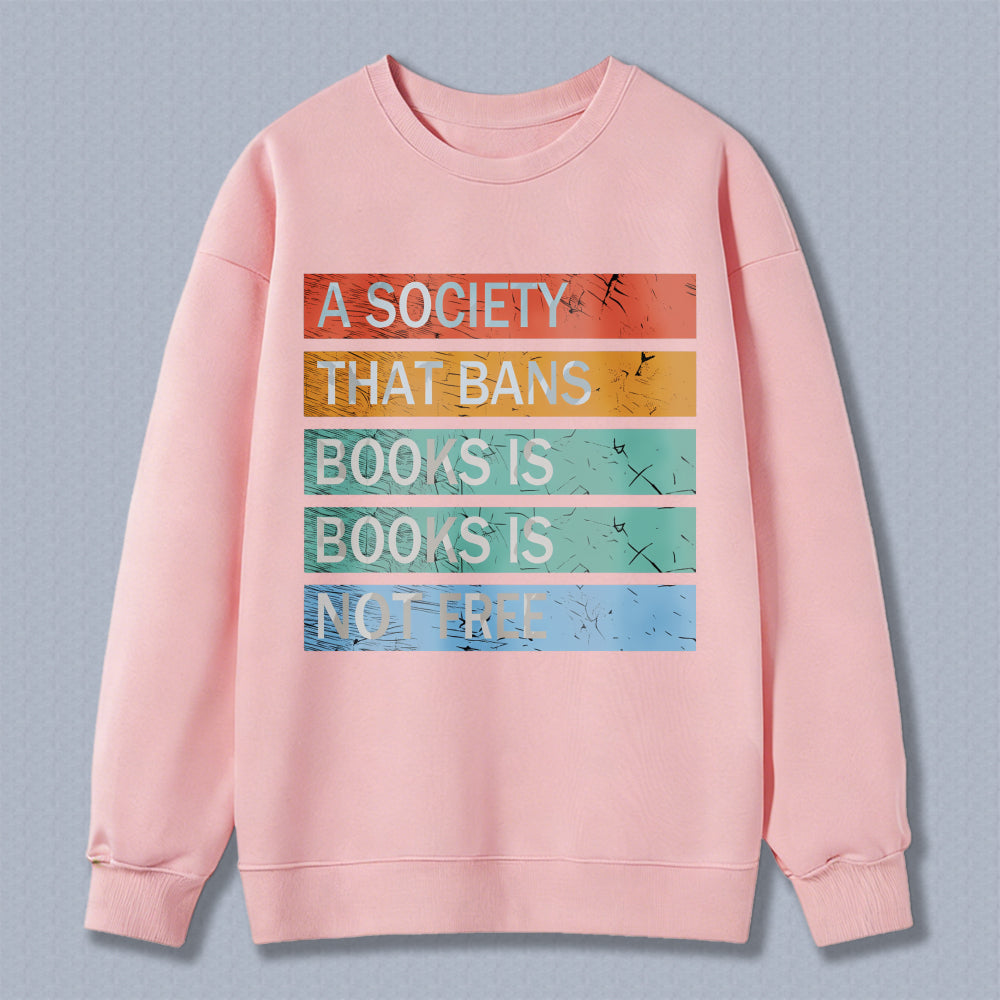 Wardrobecart A Society That Bans Books Is Books Is Not Free Unisex Classic Sweatshirt