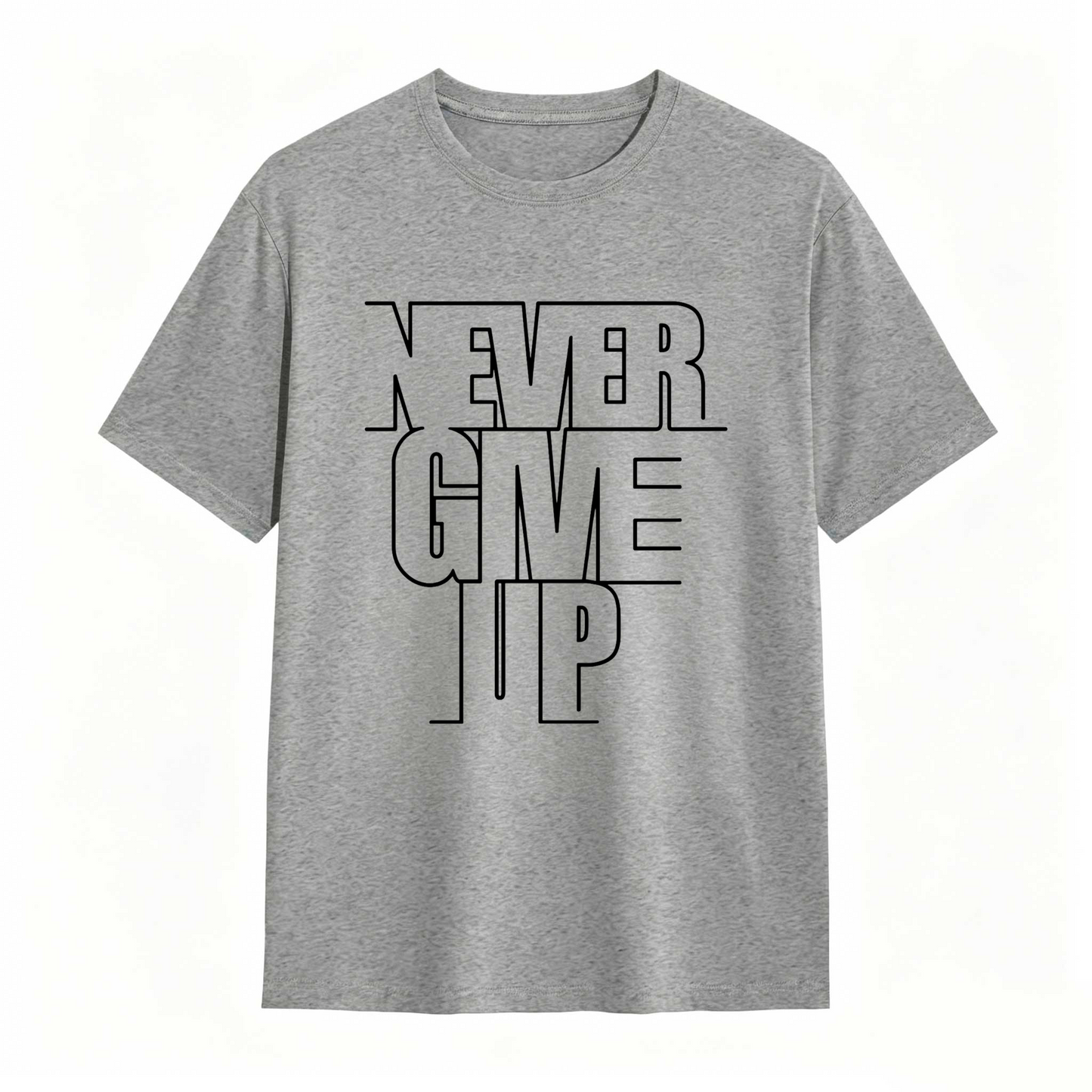 Never Give Up T Shirt 100% cotton