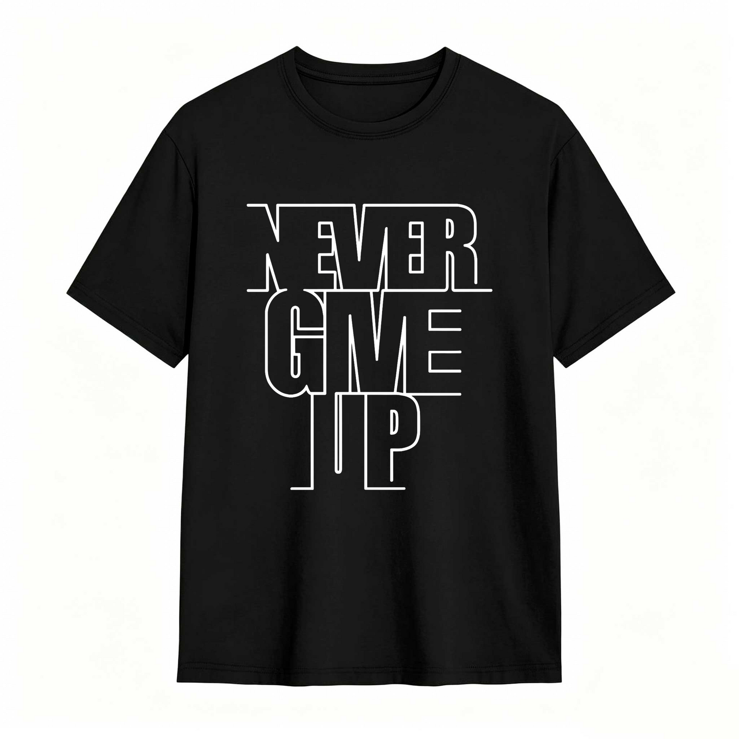 Never Give Up T Shirt 100% cotton