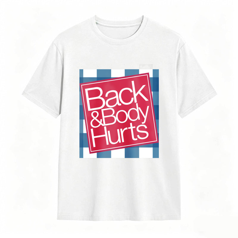 Back And Body Hurts Funny T-shirt for Men