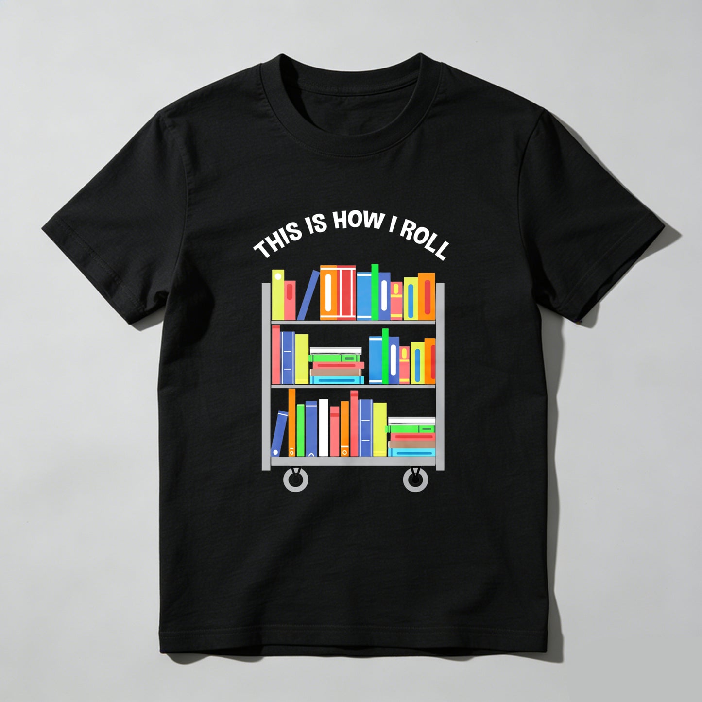 Wardrobecart This Is How I Roll Bookshelf Unisex Classic T-shirt