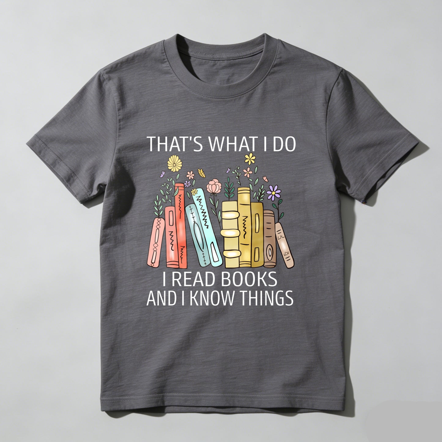 Wardrobecart That's What I Do I Read Books And I Know Things Unisex Classic T-shirt