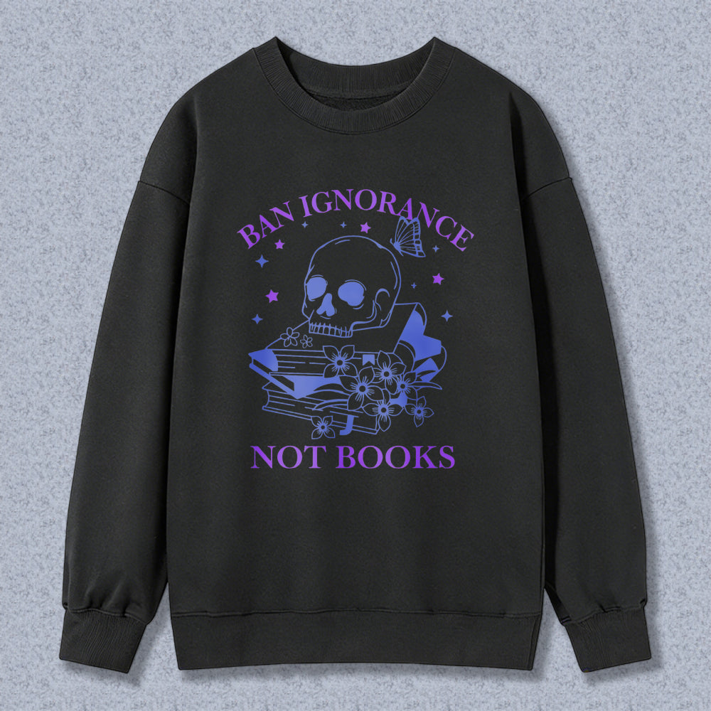 Wardrobecart Skull With Books And Flowers Ban Ignorance Not Books Unisex Classic Sweatshirt