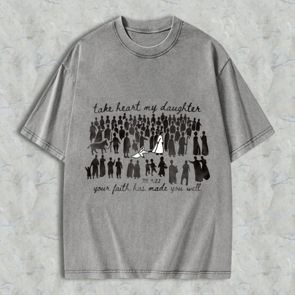 Take Heart My Daughter Your Faith Has Made You Well Bible Verse Matthew 922 Women Silhouettes Unisex Washed T-shirt