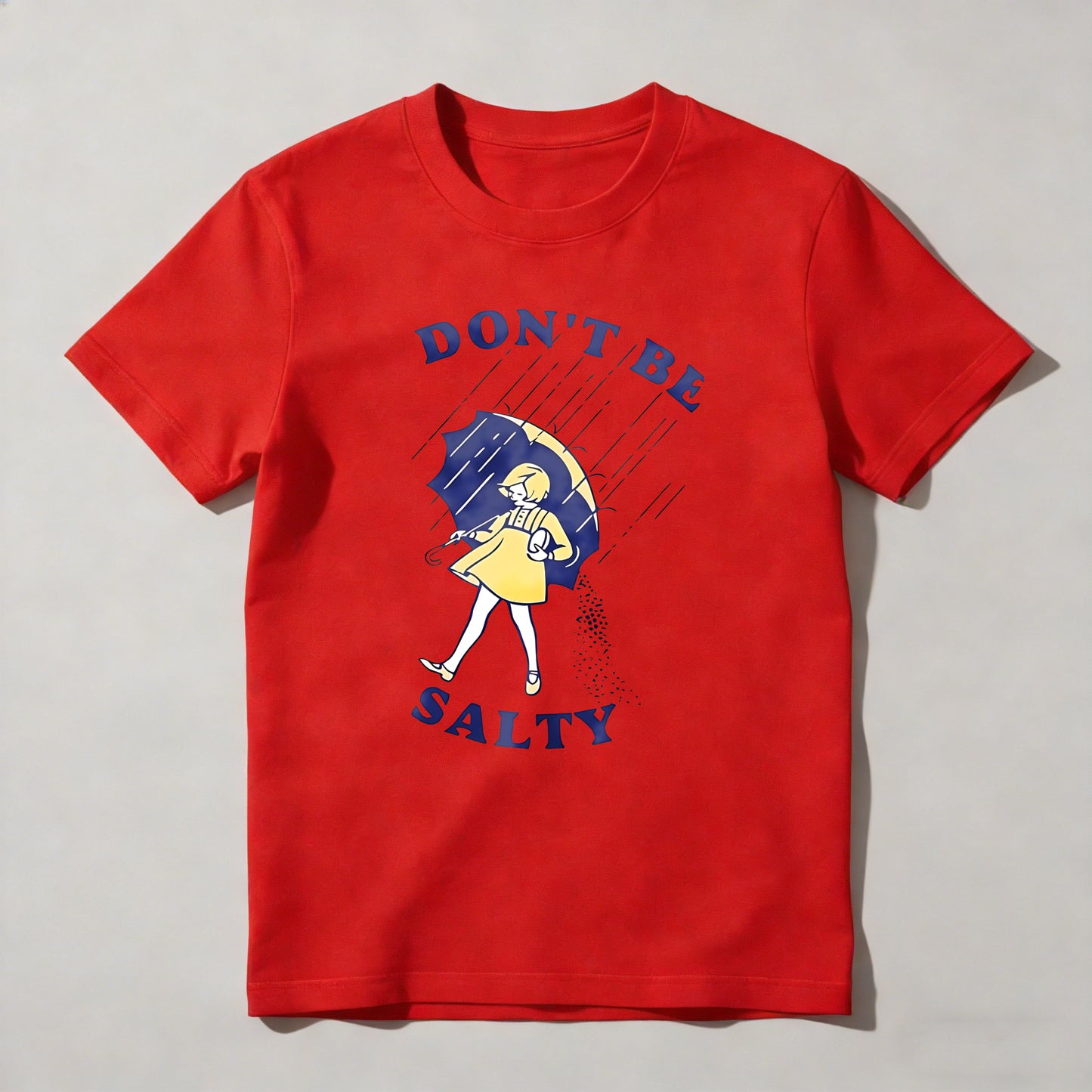 Don't Be Salty Woman With Umbrella And Salt Shaker T-shirt