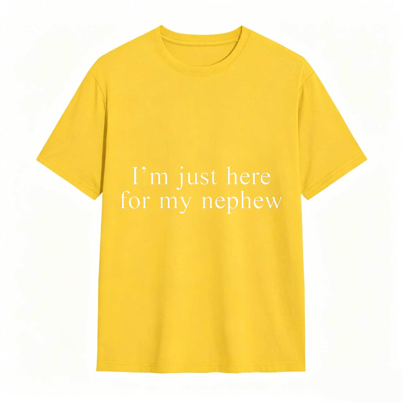 Im Just Here For My Nephew Unisex Classic T-shirt