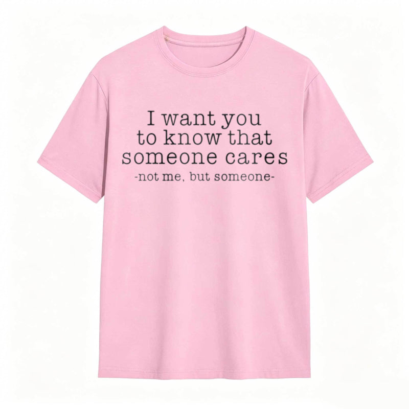 Someone Cares Not Me Funny Graphic T-shirt
