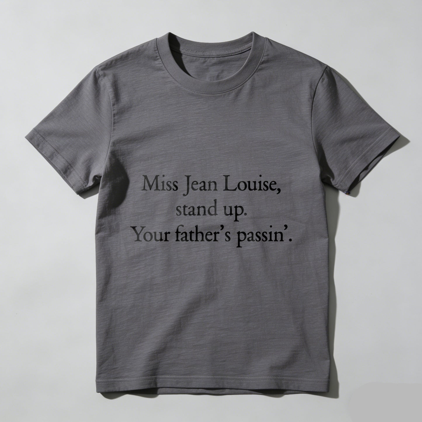 Wardrobecart Miss Jean Louise Stand Up Your Fathers Passin Unisex Classic T-shirt
