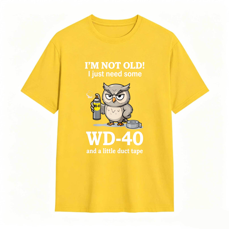 Owl With Wd 40 And Duct Tape I M Not Old I Just Need Some Wd 40 And A Little Duct Tape Unisex Classic T-shirt
