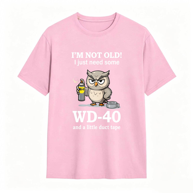 Owl With Wd 40 And Duct Tape I M Not Old I Just Need Some Wd 40 And A Little Duct Tape Unisex Classic T-shirt