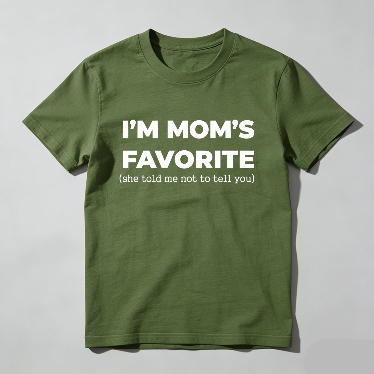 Im Moms Favorite She Told Me Not To Tell You T Shirt Funny Family Gift For Kids And Teens Humorous Mother Day Present