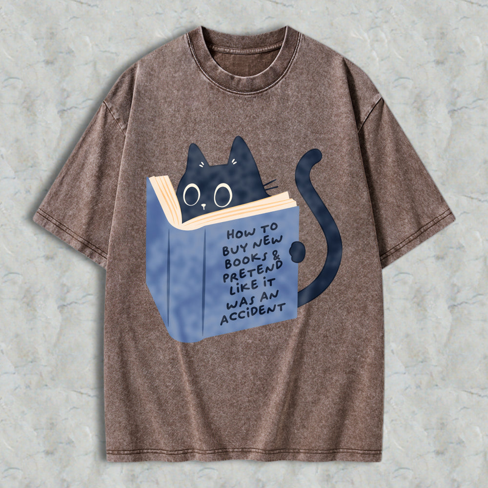 Wardrobecart Cat Reading Book How To Buy New Books And Pretend Like It Was An Accident Unisex Washed T-shirt